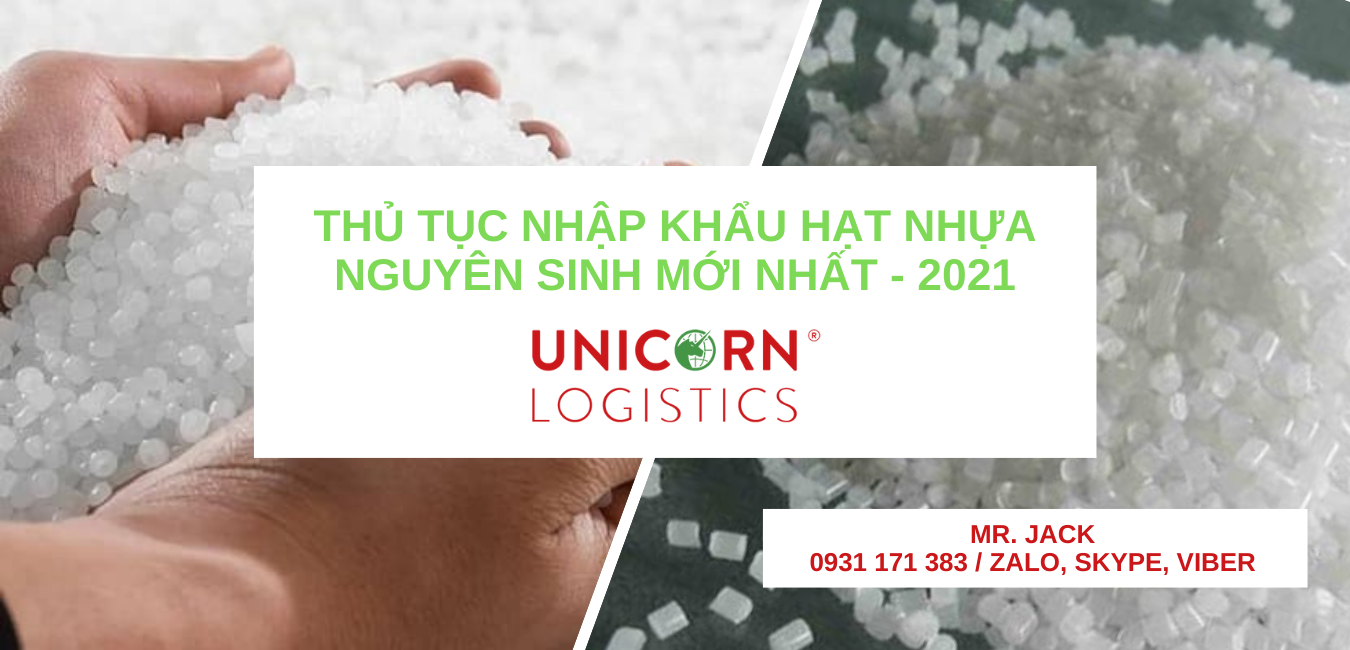 thu tuc nhap khau hat nhua nguyen sinh   Unicorn Logistics (2)