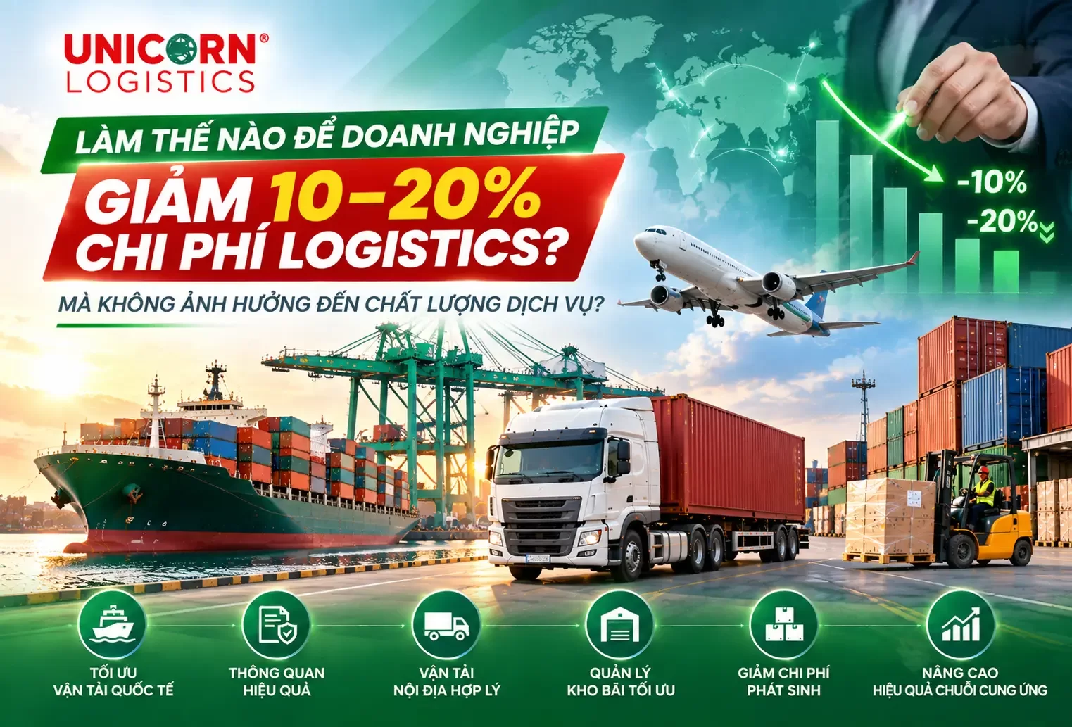 Làm thế nào để doanh nghiệp giảm 10–20% chi phí Logistics mà không ảnh hưởng đến chất lượng dịch vụ?
