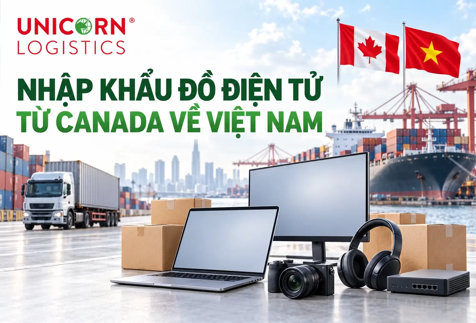 Những thông tin cần biết khi nhập khẩu đồ điện tử từ Canada về Việt Nam